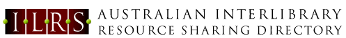 [Australian Interlibrary Resource Sharing (ILRS) Directory]