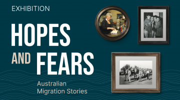 Three framed photographs on a blue wall with a wave pattern at the bottom, along with text reading 'Exhibition', 'Hopes and Fears' and 'Australian Migration Stories'