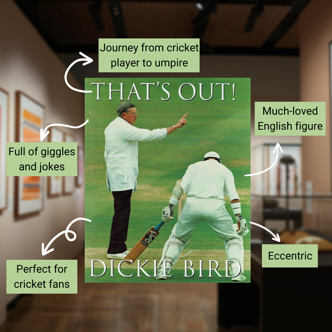 Cover of Dickie Bird's book 'That's out!' with annotations reading journey from cricket player to umpire, much-loved English figure, eccentric, perfect for cricket fans and full of jokes and giggles